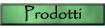 PRODOTTI